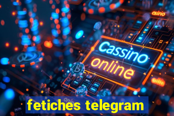 fetiches telegram